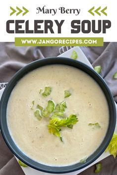 a bowl of celery soup with lettuce in it and the title overlay reads mary berry celery soup