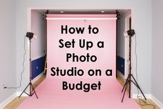 a pink backdrop with the words how to set up a photo studio on a budget