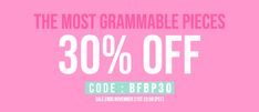 the most grammable pieces 30 % off code bbb380 sale ends friday