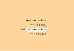 an orange background with the words not everything will be easy but not everything will be hard