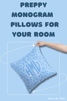 a blue pillow with the words prepy monogram pillows for your room on it