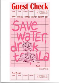 a pink check card with the words save water, drink tequila