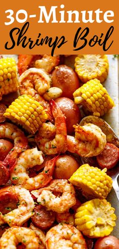 shrimp and corn on the cob with text overlay that reads 30 - minute shrimp boil