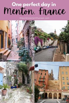 one perfect day in menton - france with pictures of the streets and old buildings