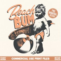 an image of a baby holding a surfboard with the words beach bum on it