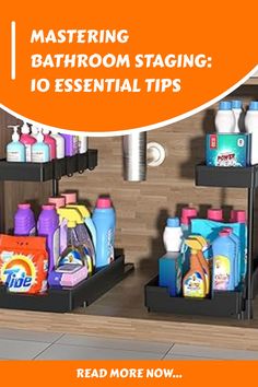 a bathroom shelf with cleaning products on it and the words, mastering bathroom staging 10 essential tips read more now