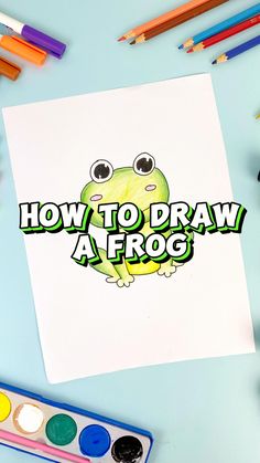 a frog with the words how to draw a frog