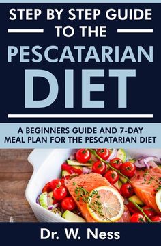 the beginner's step - by - step guide to the pescatarian diet