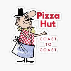 a sticker that says pizza hut coast to coast with an image of a cartoon character