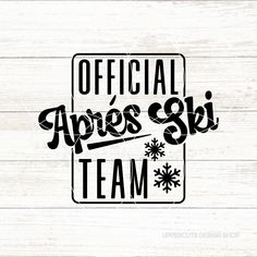 the official apres ski team is shown on a white wood planks background with snowflakes