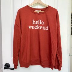 Nwt Size L In Juniors Beautiful Burnt Orange Color Hello Weekend Graphics Lettering On The Front Super Soft And Light Weight Bundle And Save!!!! Long Sleeve Tops For Weekend In Spring, Long Sleeve Tops For Spring Weekend, Long Sleeve Spring Weekend Top, Casual Weekend Tops With Text Print, Spring Weekend Long Sleeve Sweatshirt, Casual Text Print Tops For Weekend, Spring Weekend Crew Neck Tops, Casual Graphic Print Tops For Weekend, Casual Letter Print Tops For The Weekend