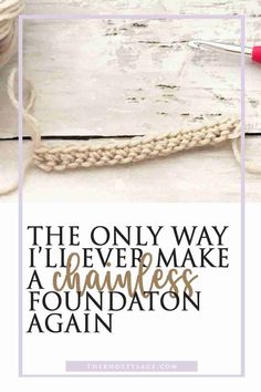 the only way i'll never make a crochet foundation again is to knit