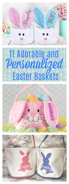 easter baskets with bunny ears and the words, 11 adorable and personalized easter baskets