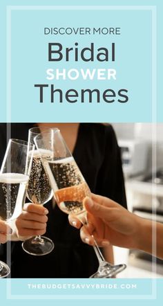 three people toasting with champagne glasses in front of the words, discovering more bridal shower themes