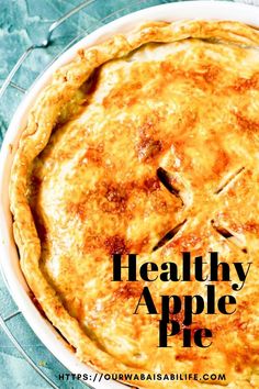 a pie with the words healthy apple pie on it