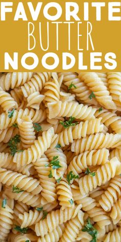 a plate full of pasta with parsley on top and the words favorite butter noodles above it