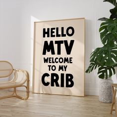 there is a poster that says hello mtv welcome to my crib on the wall