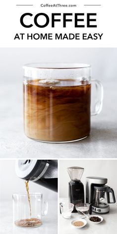 coffee being poured into a glass mug with the words, coffee at home made easy