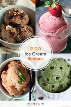 different ice creams and desserts in bowls with the words 17 diy ice cream recipes