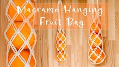 oranges are hanging on the wall with white string and text that reads macrame hanging fruit bag