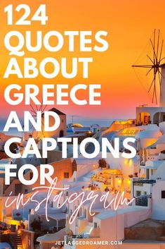 white buildings and windmills with text that reads, 124 quotes about greece and captions for