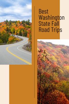 the road is surrounded by colorful trees and hills with text that reads best washington state fall road trips