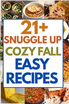 the cover of 21 + snuggle up cozy fall easy recipes book with images of various