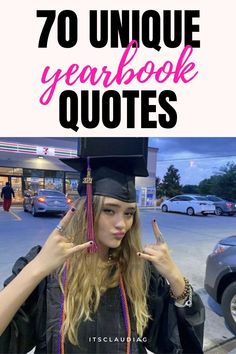 a girl in her graduation cap and gown with the words, 70 unique yearbook quotes