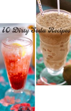 two different drinks with straws in them and the words 10 dirty soda recipes