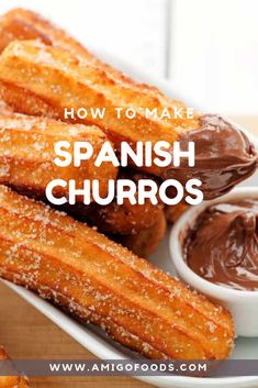 how to make spanish churros with chocolate in the background and text overlay that reads, how to make spanish churros