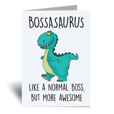 a card with an image of a dinosaur saying,'i like a normal adult but more awesome '