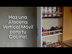 an open pantry with canned food in it and the words haz una alcena vertical movil para tu coccino