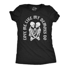 Funny Heather Black - Love Me Like My Demons Do Love Me Like My Demons Do Womens T Shirt Nerdy sarcastic Tee My Demons, Sarcastic Shirts Funny, Funny Shirts Women, Funny Tee Shirts, Novelty Clothing, Sarcastic Shirts, Love Me Like, Light Blue Shirts, Funny Graphic Tees