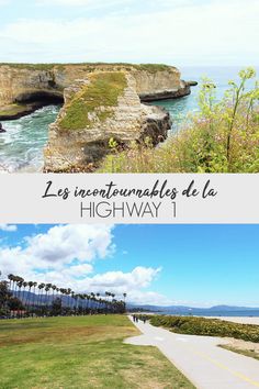 two photos with the words, les incontnalbles de la highway 1 in french and