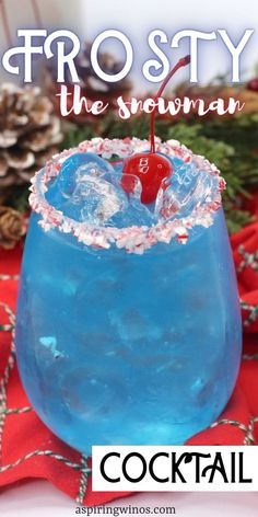 a blue cocktail with a cherry in it and the text frosty the snowman