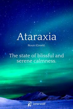 the words ataraxia are written in front of an image of green and blue aurora