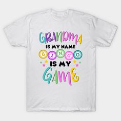 a white t - shirt with the words grandma is my name and some colorful balls