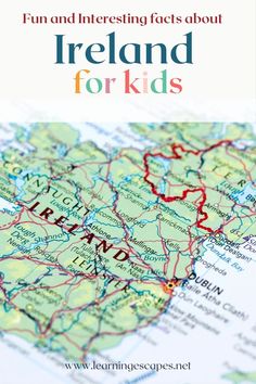 a map with the words fun and interesting facts about ireland for kids on it, overlaid