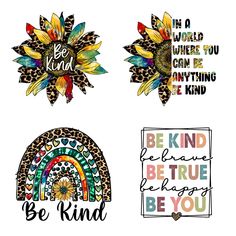 four different stickers that say be kind, be kind and be kind