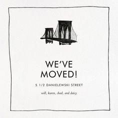 we've moved 5 / 17 / 12 danielewski street