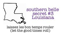 the words southern belle secret 3, louisiana and laise les bons rouler let the good times roll