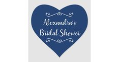 a blue heart shaped sticker with the words alexandria's bridal shower on it