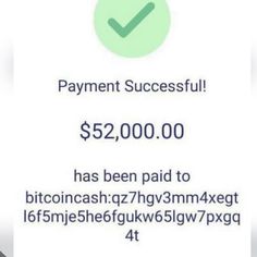 a sign that says, payment successful $ 2, 000 has been paid to bitcoin