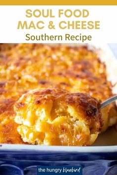 a close up of a casserole dish with text that reads, soulfood mac and cheese southern recipe