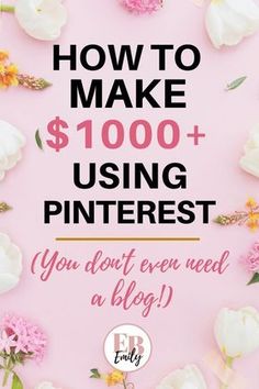 the words how to make $ 1, 000 using pinterest you don't even need a blog