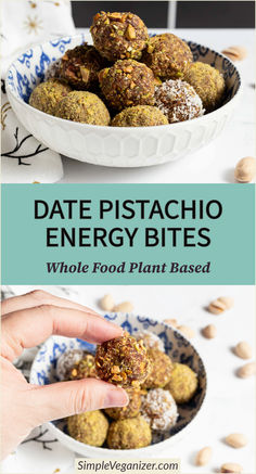 a bowl filled with food and the title reads date pistachio energy bites whole food plant based