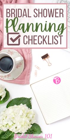 the bridal shower planning checklist is shown with flowers, notebook and cup of coffee