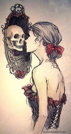 a drawing of a skeleton kissing a woman's face with the caption, it must be hard looking at yourself in the mirror when her reflection is no longer there