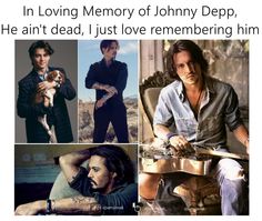 a collage of photos with the caption in loving memory of johnny depp, he isn't dead, i just love memembering him