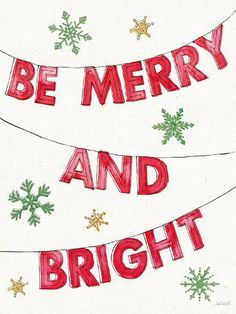 some red and green snowflakes are hanging on a line with words be merry and bright